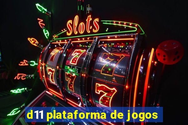 d11 plataforma de jogos